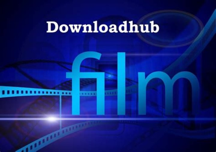 Downloadhub: Your Ultimate Guide to Downloading Movies and TV Shows